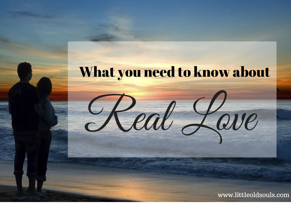 What you need to know about real love.