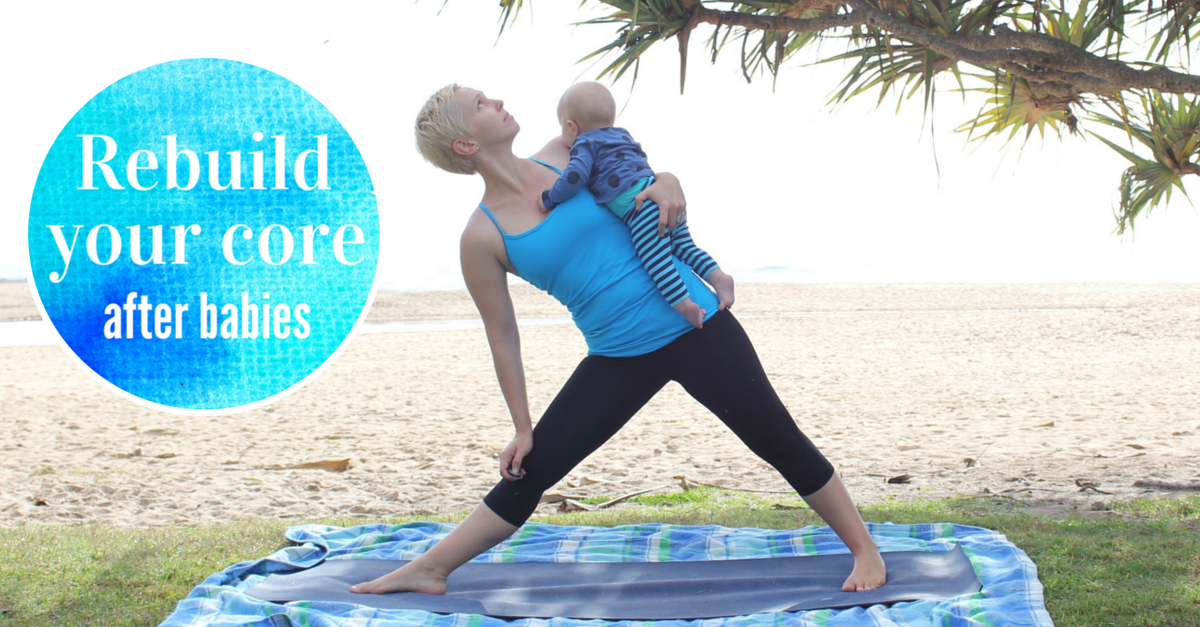How to rebuild core strength after babies – part 1