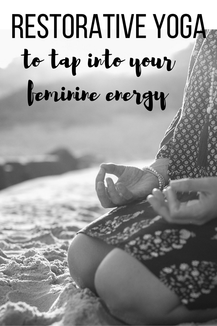 10 minute yoga – restorative yoga and feminine energy