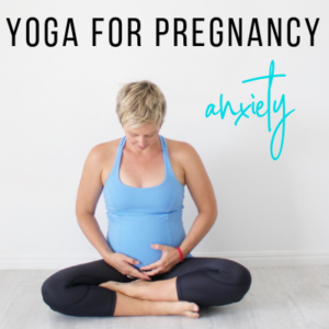 yoga for pregnancy anxiety